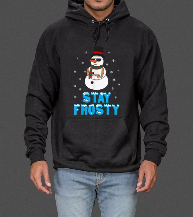 Awesome Stay Frosty - Funny Christmas Snowman Shirt sweater