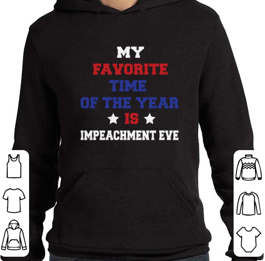 Funny My favorite time of the year is impeachment eve shirt 5 Funny My favorite time of the year is impeachment eve shirt