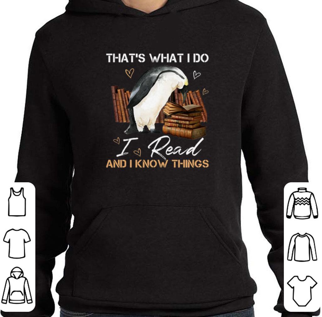 Funny Penguin that's what i do i read and i know things books shirt 5 Funny Penguin that's what i do i read and i know things books shirt
