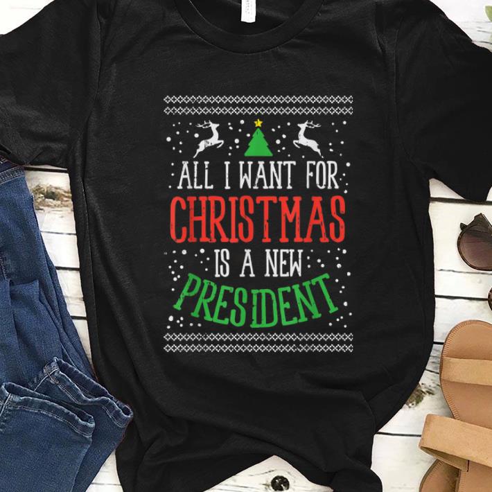 Nice All I Want For Christmas New President Funny Anti Trump Gift sweater Nice All I Want For Christmas New President Funny Anti Trump Gift sweater 1