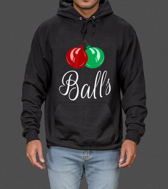Top Christmas Balls Funny Xmas Baubles Joke sweater