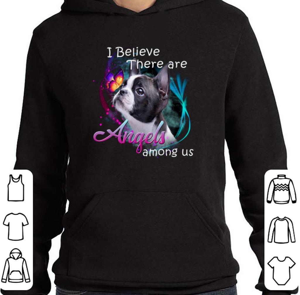 Official Boston Terrier I Believe There Are Angels Among Us shirt