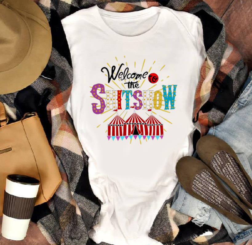 Awesome Welcome To The Shit show shirt