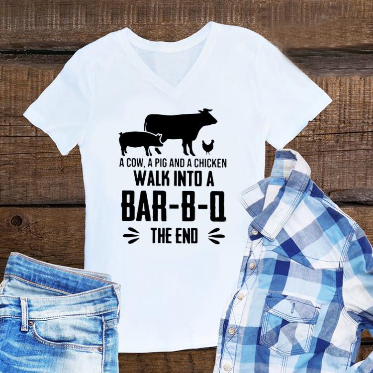 Official A Cow A Pig And A Chicken Walk Into A Bar-B-Q The End shirt