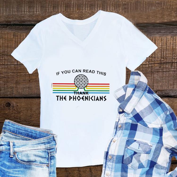 Original If you can read this thank the phoenicians shirt