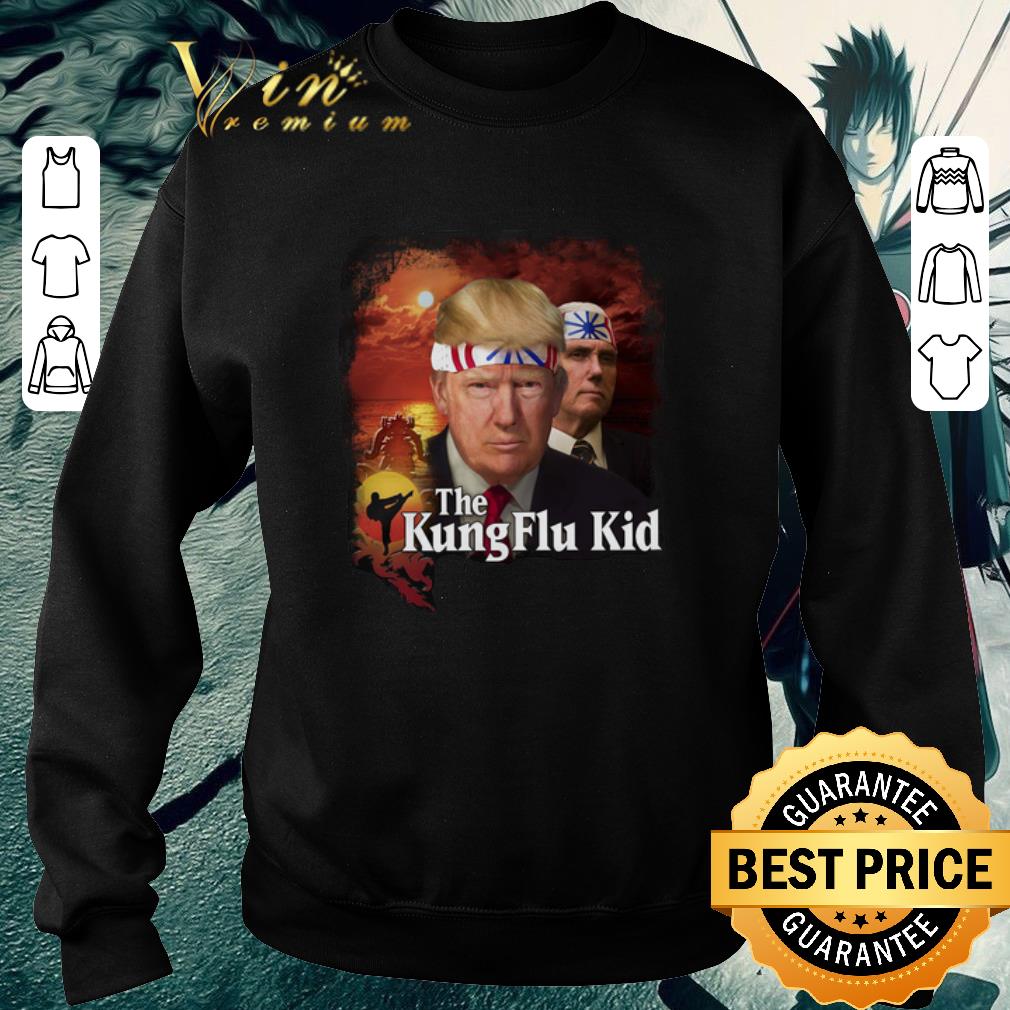 Hot Donald Trump and Mike Pence The Kung Flu Kid shirt