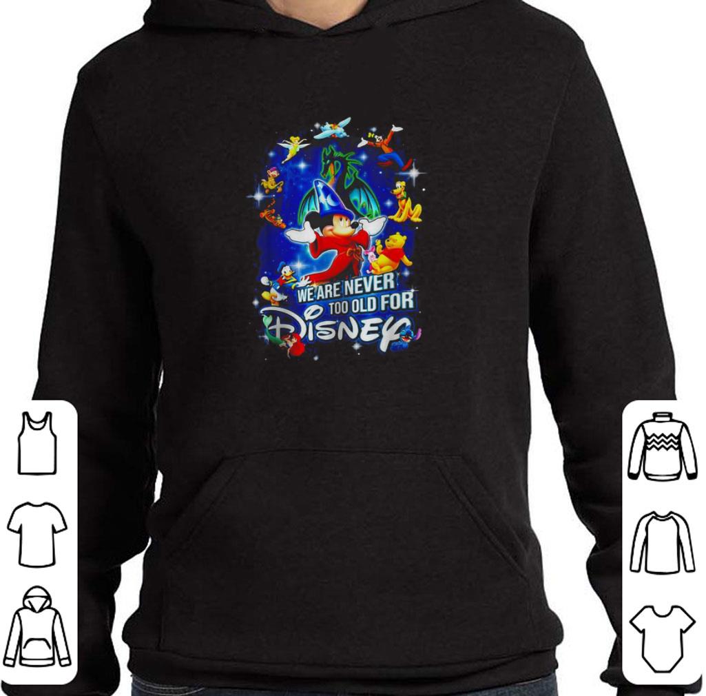 Original Mickey Mouse We are never too old for Disney characters shirt