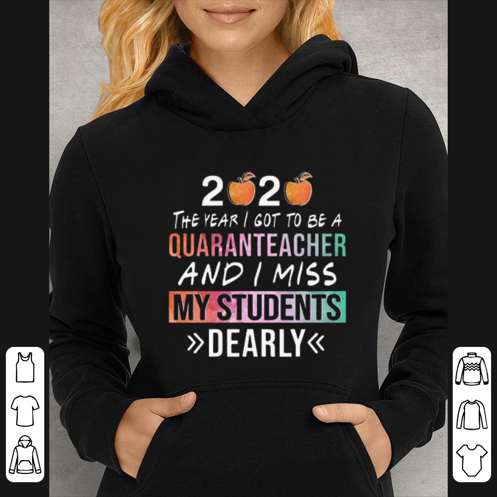 Nice 2020 The Year I Got To Be A Quaranteacher And I Miss My Students shirt 5 Nice 2020 The Year I Got To Be A Quaranteacher And I Miss My Students shirt