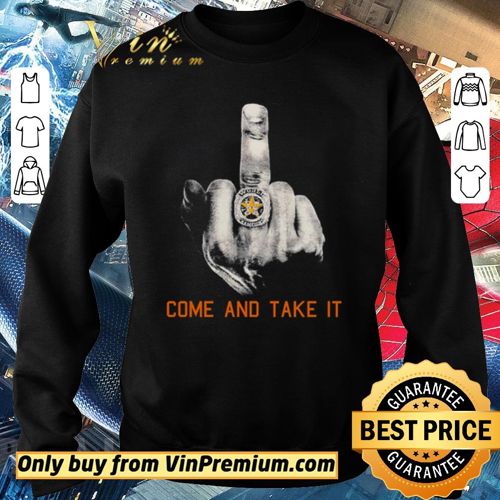 come and take it astros shirt