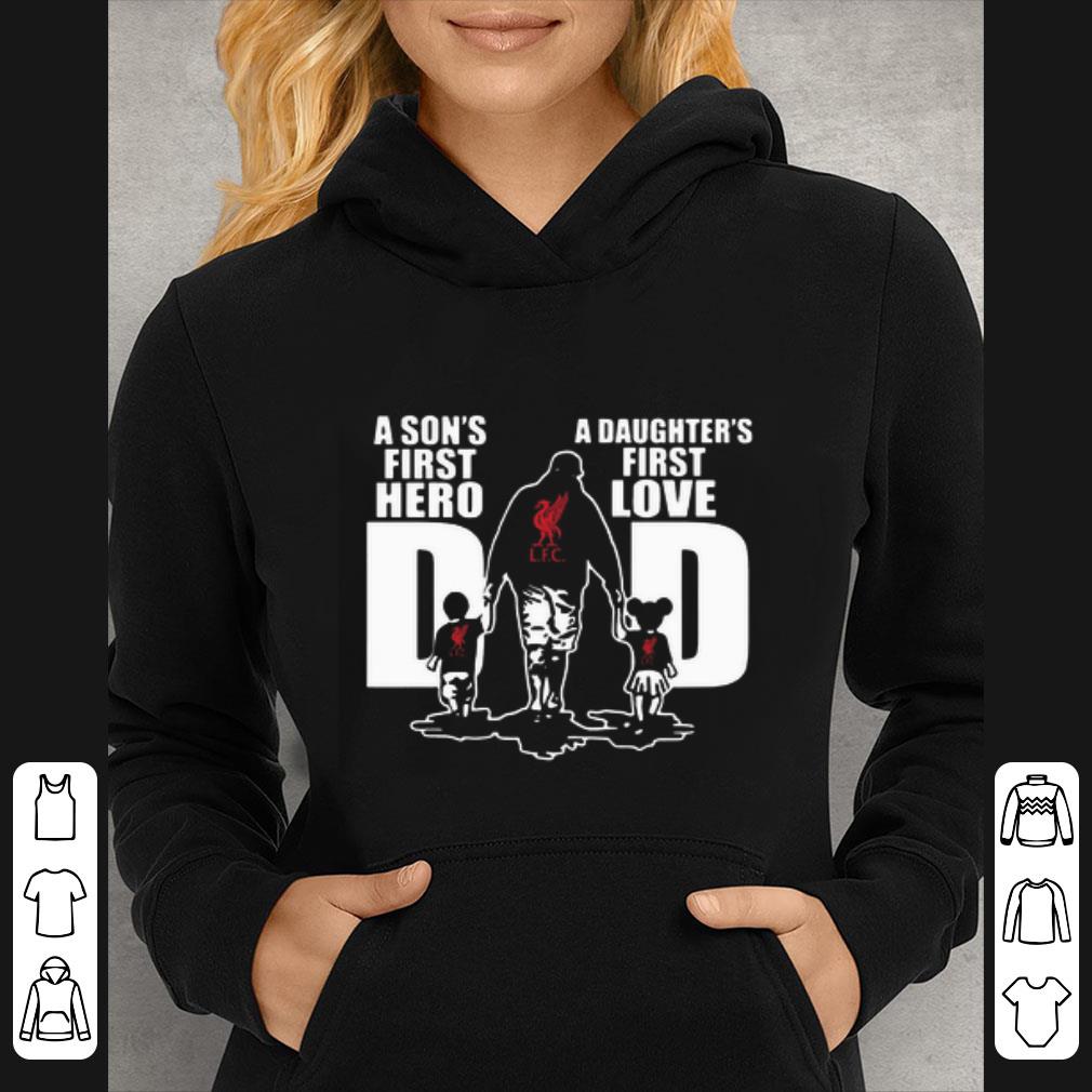 Funny Liverpool FC Dad A Son’s first hero A Daughter’s first love father's day shirt