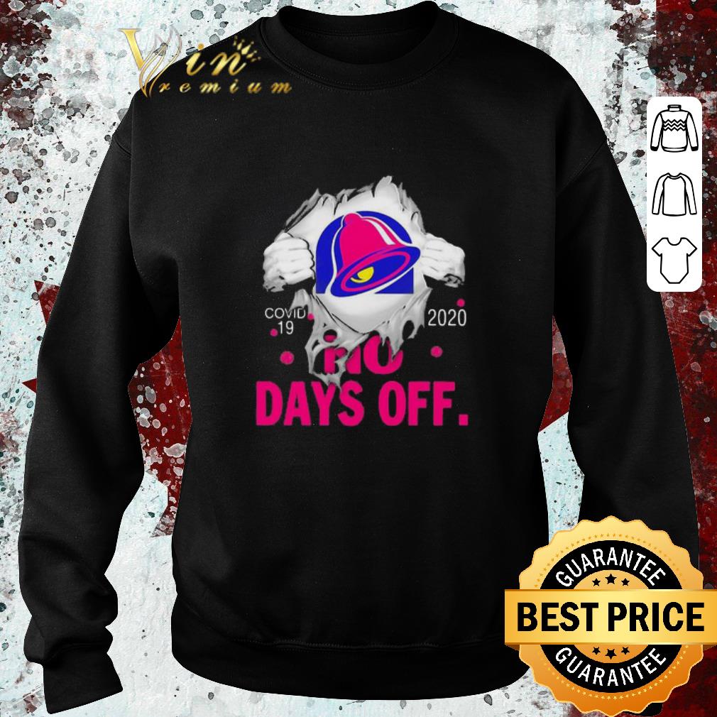 Pretty Taco Bell Covid-19 2020 No Days Off shirt 3 Pretty Taco Bell Covid-19 2020 No Days Off shirt