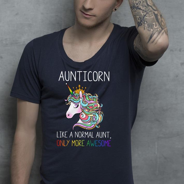 Aunticorn like a normal aunt only more awesome shirt 7 Aunticorn like a normal aunt only more awesome shirt