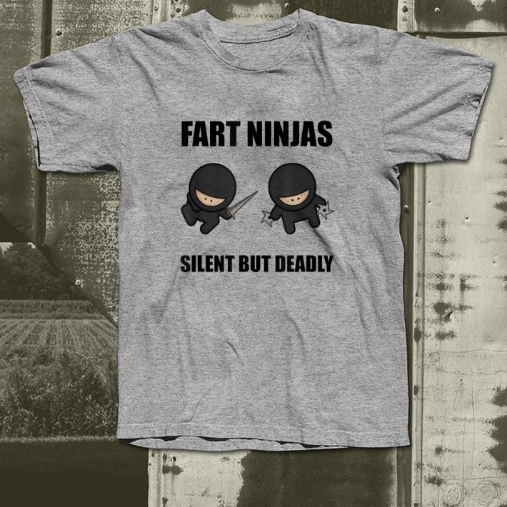 Fart Ninjas Silent But Deadly shirt