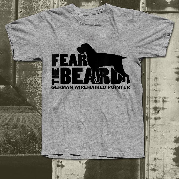 Fear the Beard German Wirehaired Pointer shirt 7 Fear the Beard German Wirehaired Pointer shirt