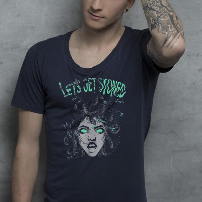 Medusa Let's Get Stoned shirt
