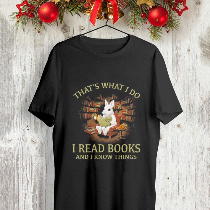 Rabbit that's what i do i read books and i know things shirt