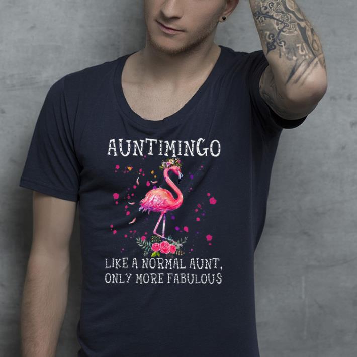 Auntimingo like a normal aunt only more fabulous shirt
