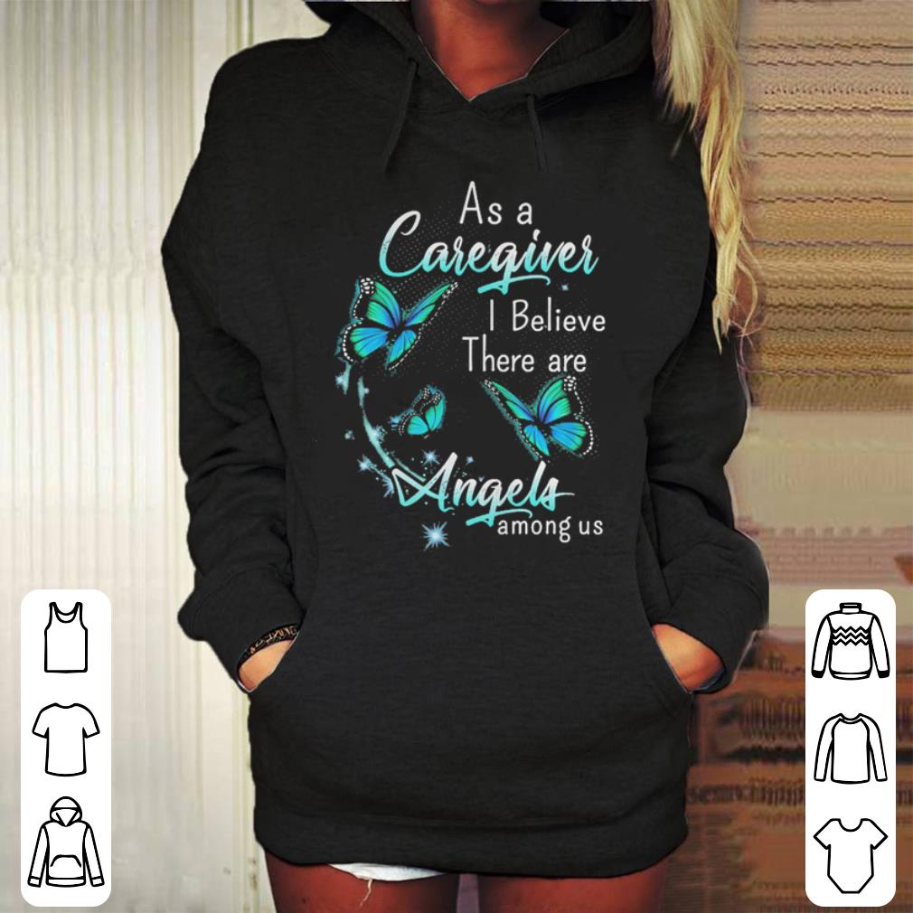 https://cdn.gifteeshirt.com/papatees/2019/04/Butterfly-as-a-caregiver-I-believe-there-are-Angels-among-us-shirt_4.jpg