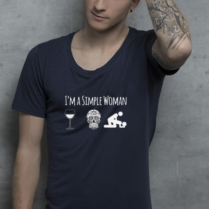 I’m a Simple Woman Like wine sugar skull and sex shirt 7 I’m a Simple Woman Like wine sugar skull and sex shirt