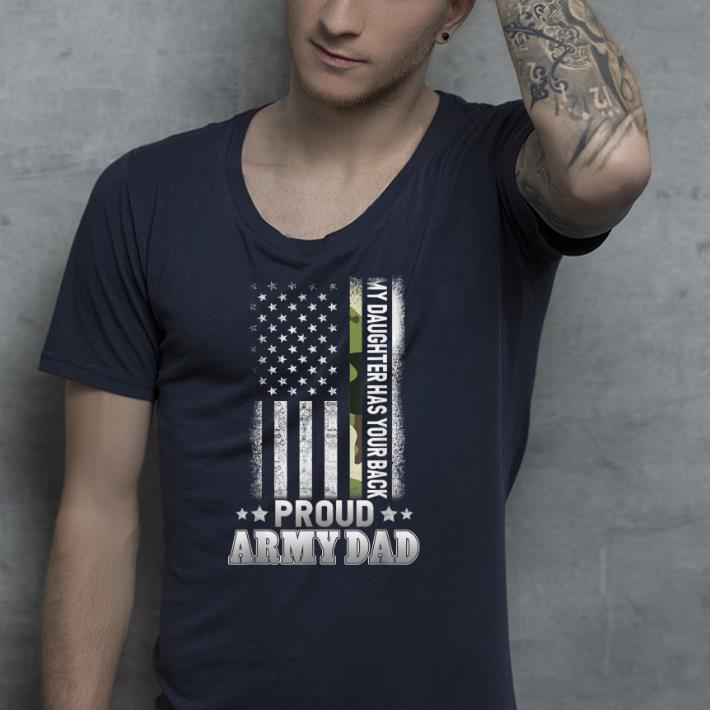 My daughters has your back proud army dad shirt