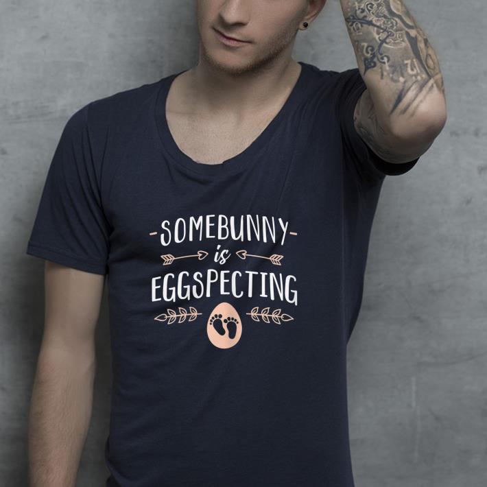 Somebunny is Egg Specting Easter Pregnancy Announcement shirt