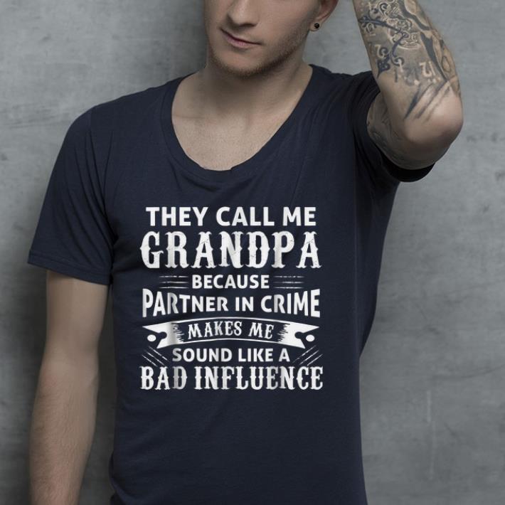 They call me grandpa because partner in crime shirt 7 They call me grandpa because partner in crime shirt