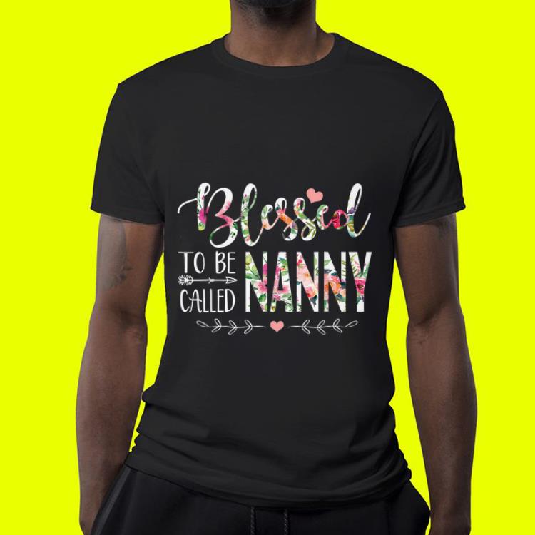 Blessed To Be Called Nanny shirt