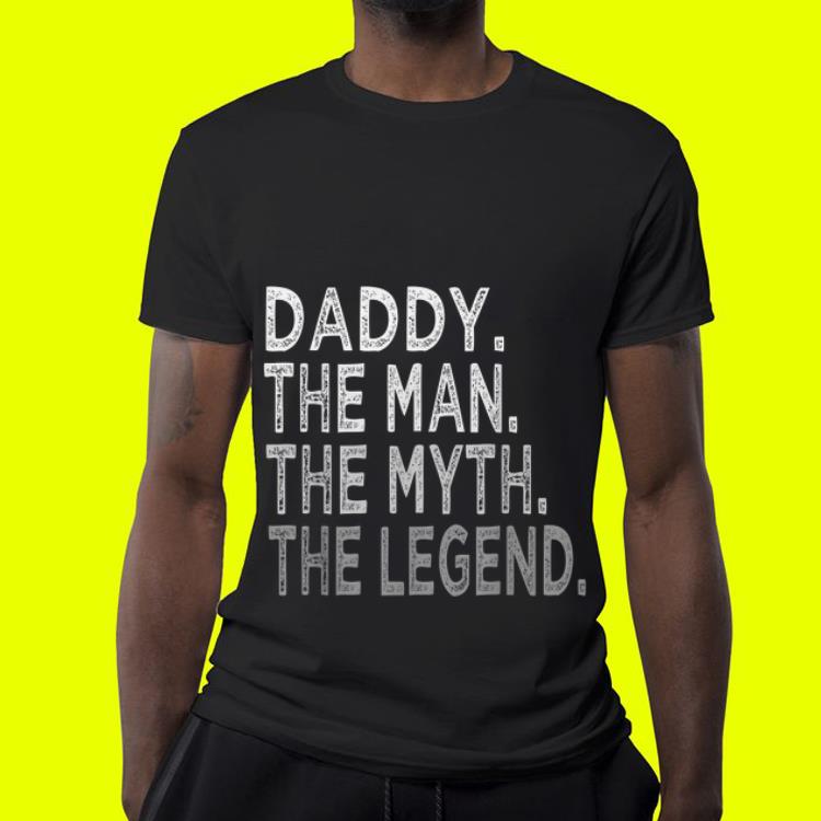 Daddy The Man The Myth The Legend Father's Day shirt