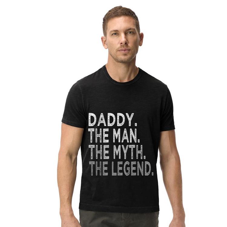 Daddy the Man the Myth the Legend Fathers Day shirt 7 Daddy the Man the Myth the Legend Fathers Day shirt