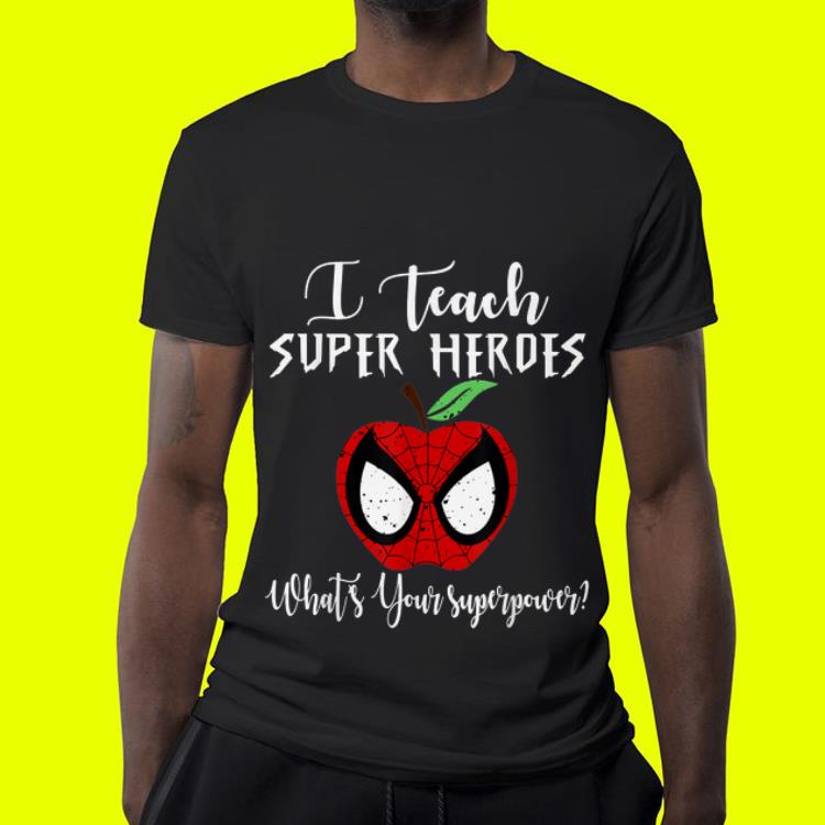 I Teacher Super Heroes Apple Sprider man what's your superpower shirt