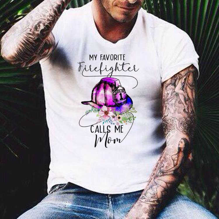 My Favorite Firefighter Calls Me Mom Flower Mother day shirt 7 My Favorite Firefighter Calls Me Mom Flower Mother day shirt