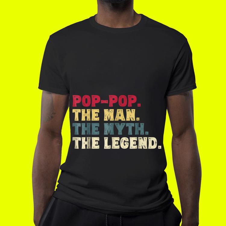 Pop-Pop The Man The Myth The Legend Father day shirt 7 Pop-Pop The Man The Myth The Legend Father day shirt