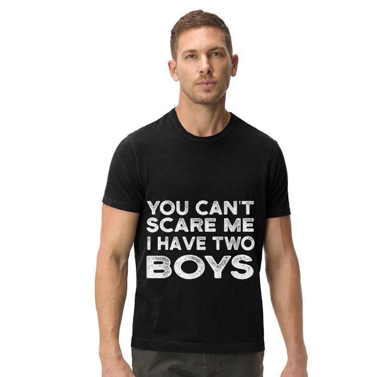 You cant scare me I have Two boys fathers day shirt 7 You cant scare me I have Two boys fathers day shirt