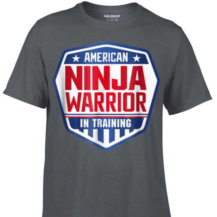 Awesome American Ninja Warrior In Training shirt