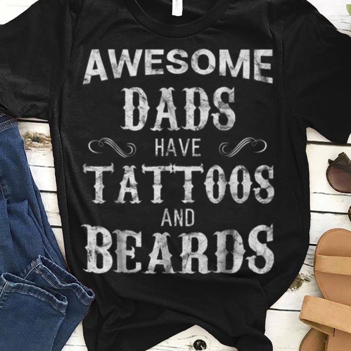 Awesome Dads Have Tattoos and Beards guy tee