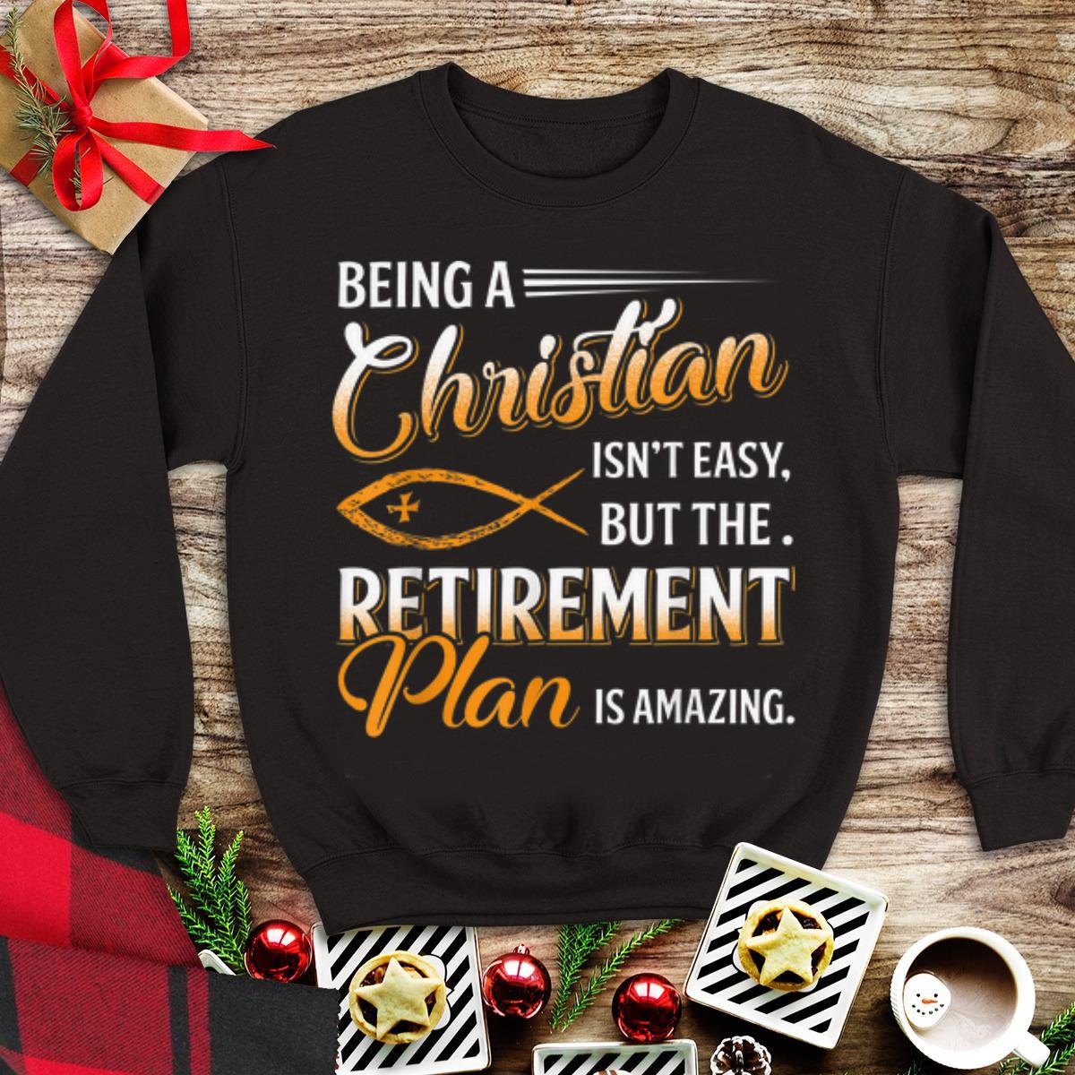 Being A Christian Isn't Easy But The Retirement Plan Is Amazing tank top