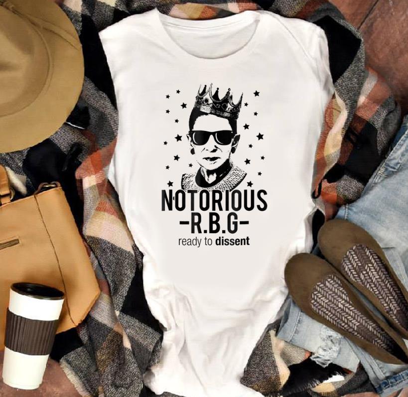 Nice Trend Notorious RBG ready to dissent Ruth Bader Ginsberg shirt