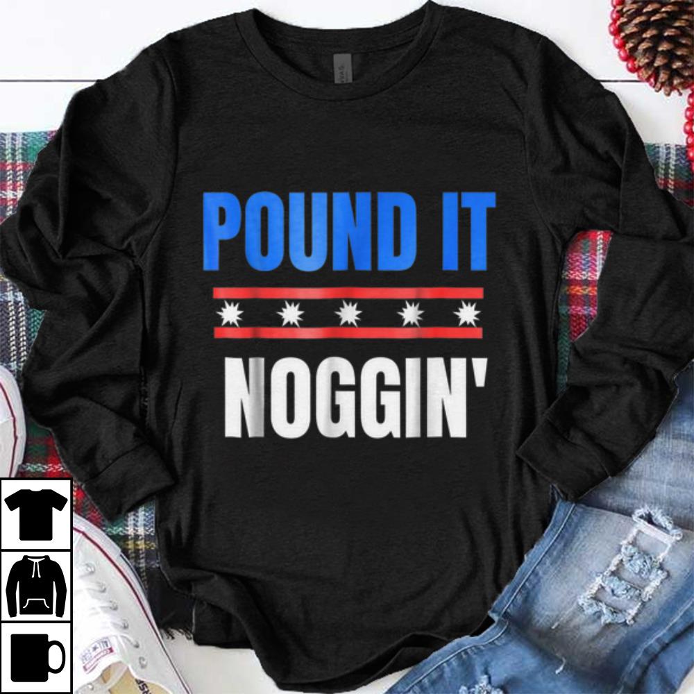 Premium Pound It Noggin shirt