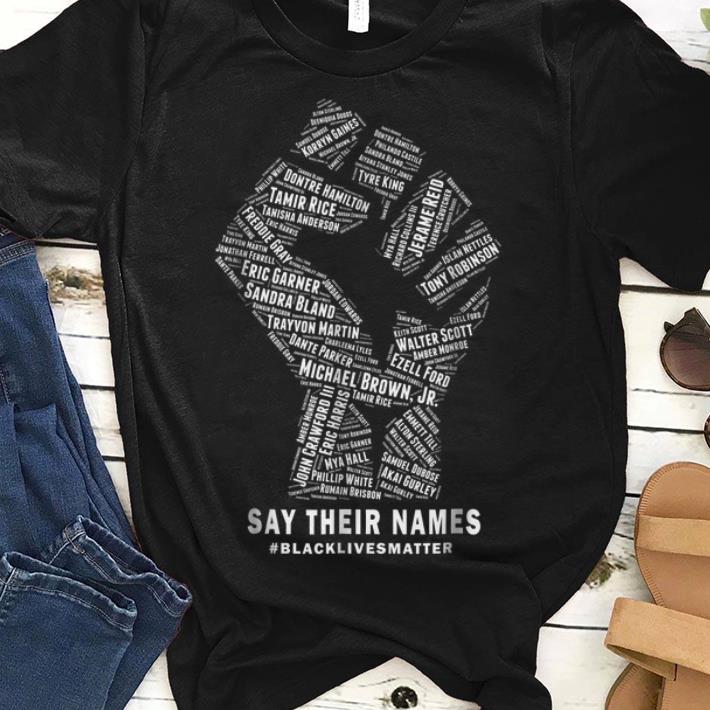 The Fist Say Their Names Black Lives Matter guy tee