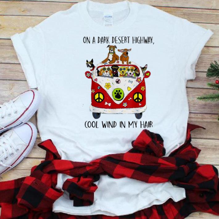 The best trend Hippie Dog On A Dark Desert Highway Cool Wind In My Hair Bus shirt