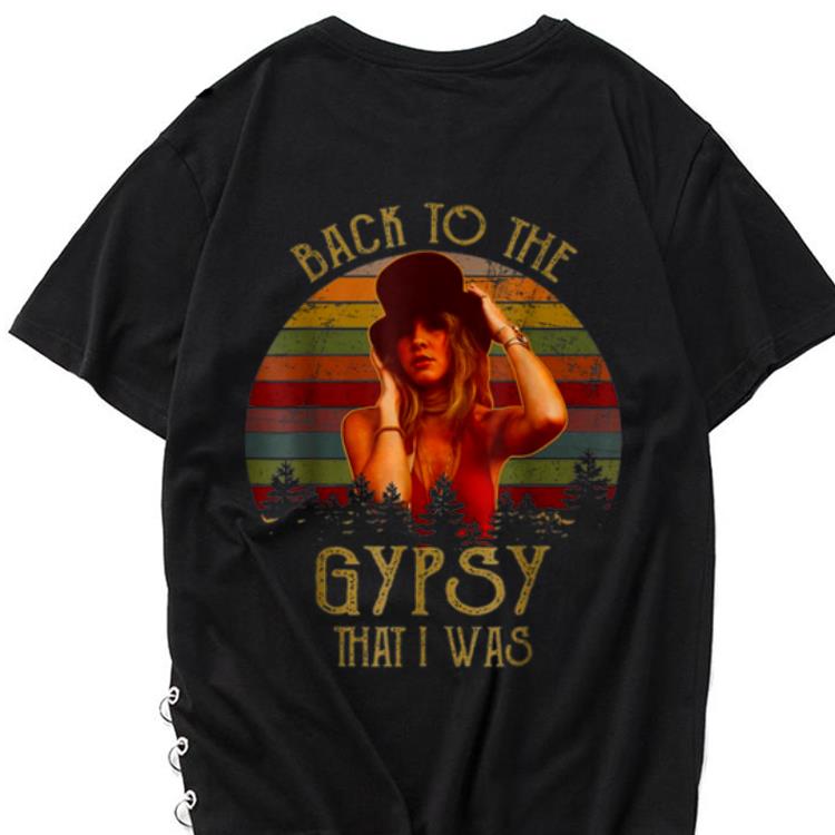 The best trend Stevie Nicks Back To The GYPSY That I Was Vintage shirt