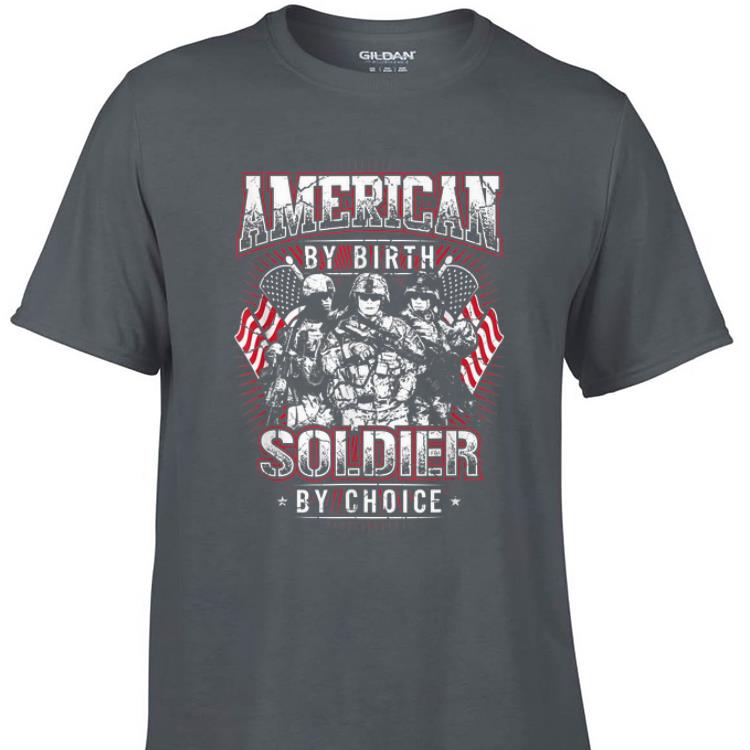 Awesome American By Birth Soldier By Choice shirt