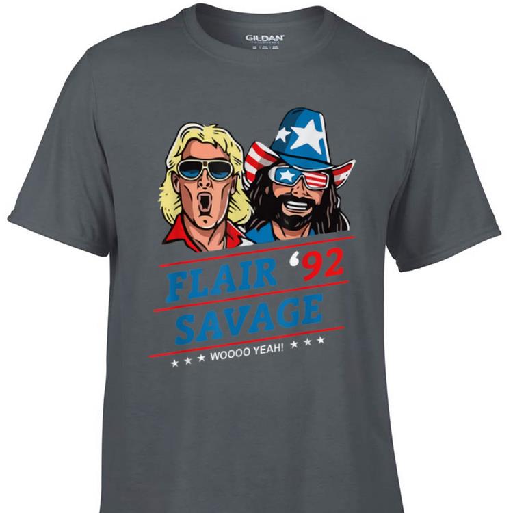 Awesome Flair 92 Savage Woo Yeah shirt