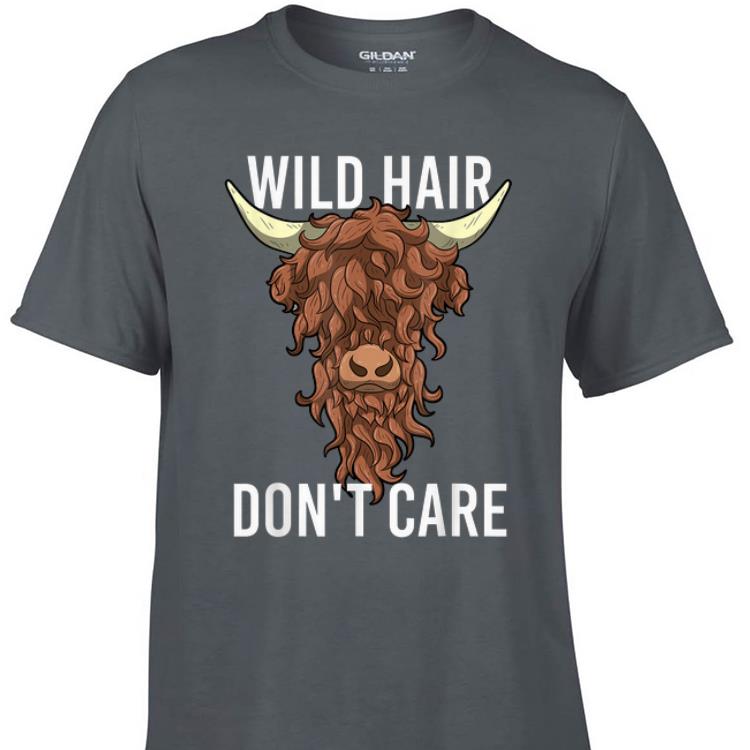 Awesome Highland Cow Wild Hair Don't Care shirt