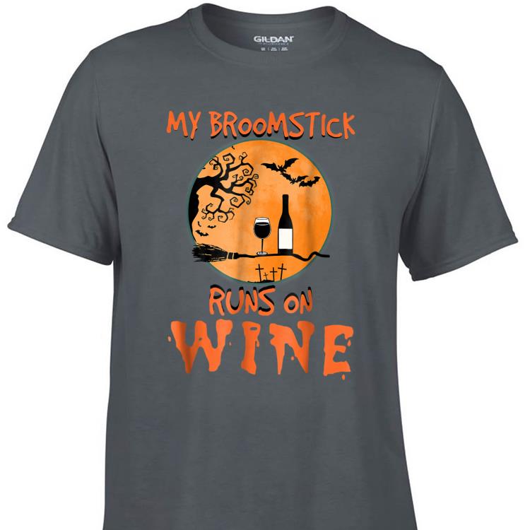 Awesome My Broomstick Runs On Wine Halloween shirt