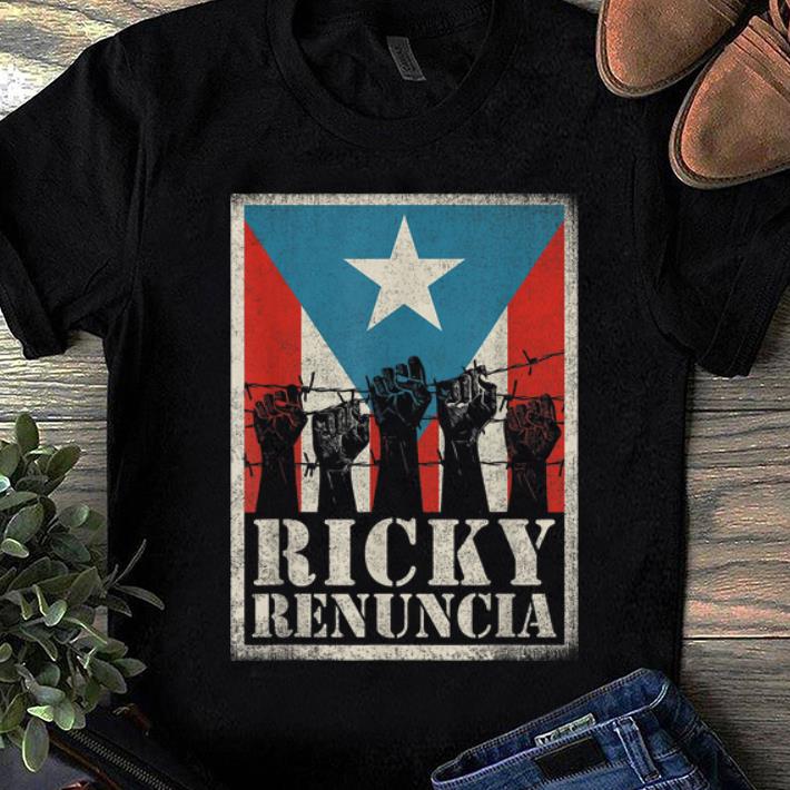 Awesome Trend The fist barbed wire Ricky Renuncia Puerto Rico Flag shirt