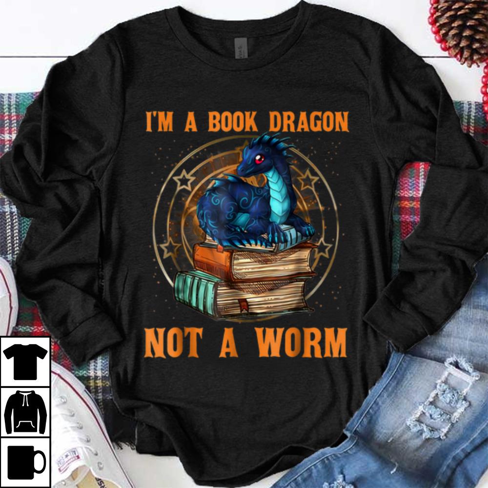 Funny I'm A Book Dragon Not A Worm shirt