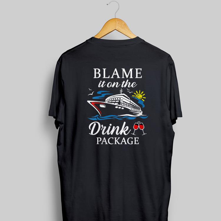 Awesome Blame It On The Drink Package Cruising shirt