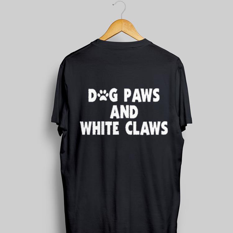 Awesome Dog Paws And White Claws shirt 7 Awesome Dog Paws And White Claws shirt