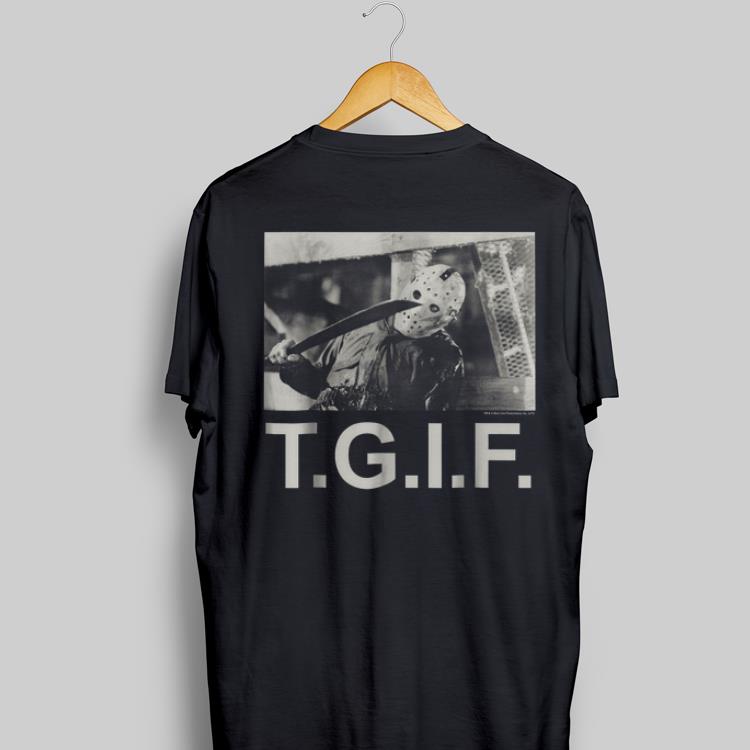 Awesome Friday The 13th Jason TGIF shirt